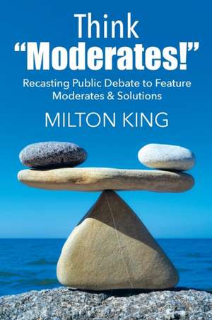 Think "Moderates!" de Milton King