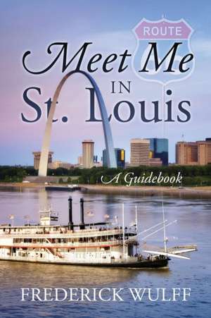 Meet Me in St. Louis de Frederick Wulff