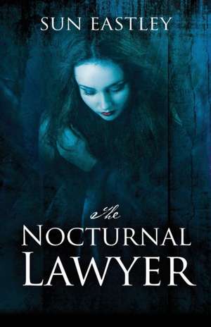 The Nocturnal Lawyer de Sun Eastley