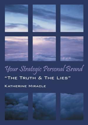 Your Strategic Personal Brand de Katherine Miracle