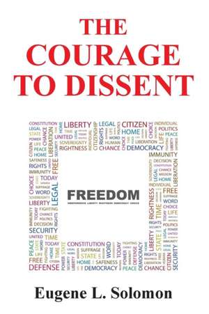 The Courage to Dissent de Eugene L. Solomon