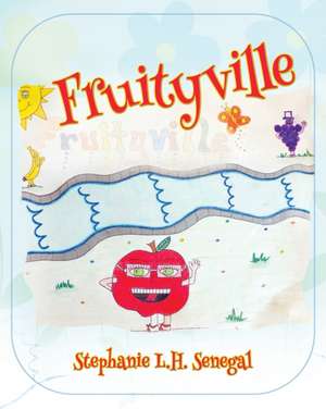 Fruityville de Stephanie L. H. Senegal
