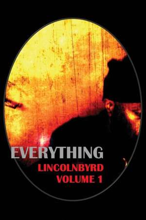 EVERYTHING de Lincolnbyrd