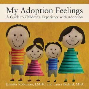 My Adoption Feelings: A Guide to Children's Experience with Adoption de Jennifer Robinson Lmhc