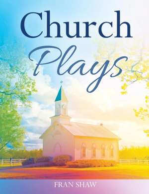 Church Plays de Fran Shaw