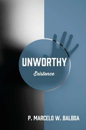 UNWORTHY de P Marcelo W Balboa