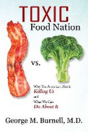 Toxic Food Nation de Dr George Burnell