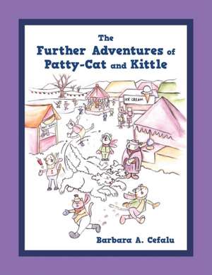 The Further Adventures of Patty-Cat and Kittle de Barbara a. Cefalu