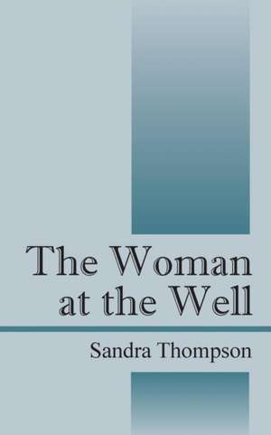 The Woman at the Well de Sandra Thompson