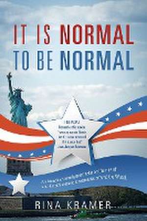 It Is Normal to Be Normal de Rina Kramer