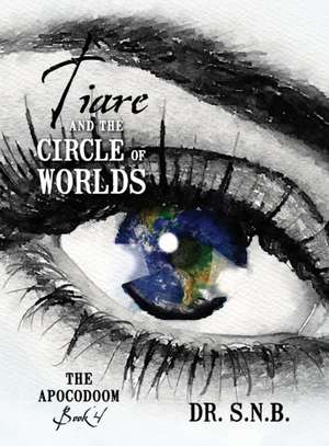 Tiare and the Circle of Worlds de Dr Snb