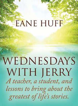 Wednesdays with Jerry de Eane Huff