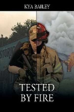 Tested by Fire de Kya Bailey