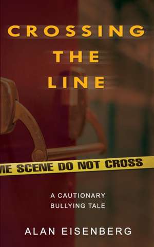 Crossing the Line de Alan Eisenberg