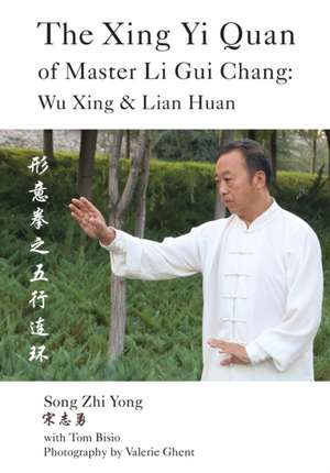 The Xing Yi Quan of Master Li GUI Chang de Song Zhi Yong