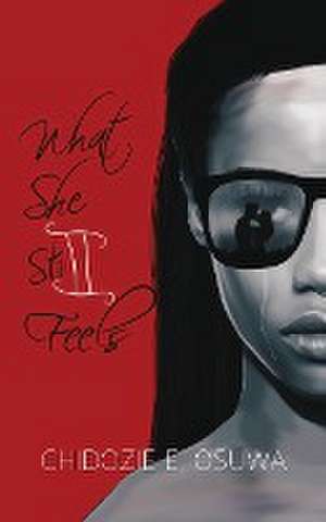 What She Still Feels de Chidozie E Osuwa