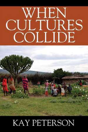 When Cultures Collide de Kay Peterson