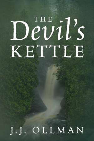 The Devil's Kettle de J J Ollman