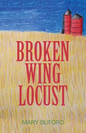 Broken Wing Locust de Mary Buford