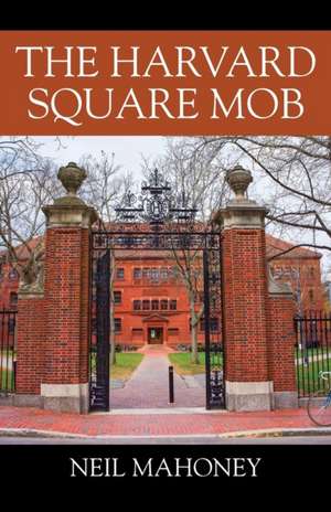 The Harvard Square Mob de Neil Mahoney