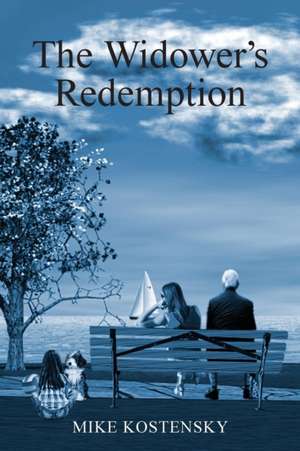 The Widower's Redemption de Mike Kostensky