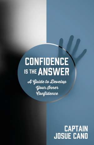 Confidence is the Answer de Captain Josue Cano