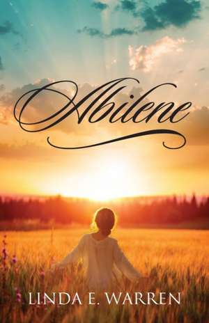 ABILENE de Linda E Warren