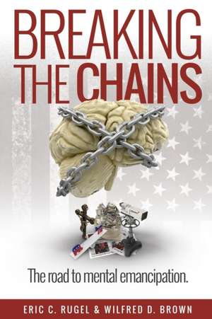 Breaking the Chains de Rugel, Eric C.