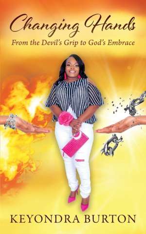 Changing Hands de Keyondra Burton