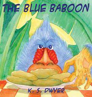 The Blue Baboon de K S Dwyer