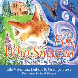 The Fox Who Sneezed de DuBois, Elle Valentina