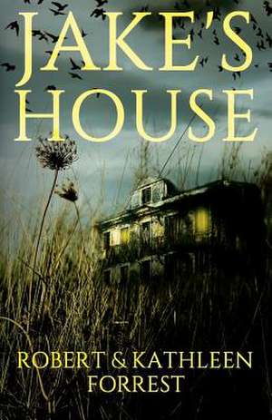 Jake's House de Robert Forrest