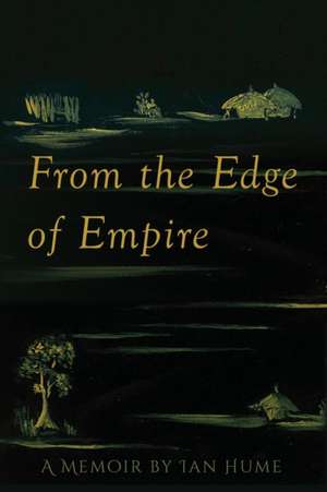 From the Edge of Empire de Ian Hume