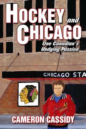 Hockey and Chicago de Cameron Cassidy