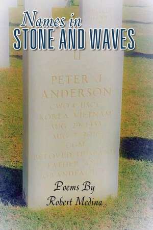 Names in Stone and Waves de Robert Medina