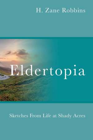 Eldertopia de H Zane Robbins