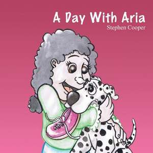 A Day with Aria de Stephen Cooper