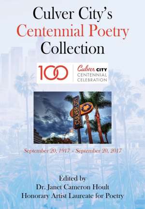 Culver City's Centennial Poetry Collection de Janet Cameron Hoult