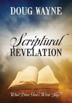 Scriptural Revelation de Doug Wayne