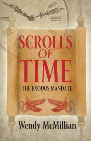 Scrolls of Time de Wendy McMillian