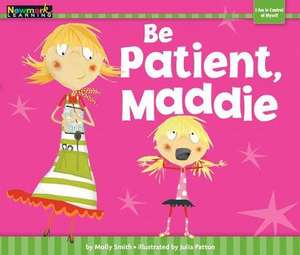 Be Patient, Maddie de Molly Smith