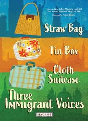 Straw Bag, Tin Box, Cloth Suitcase: Three Immigrant Voices de Raquel Ertiga Paz