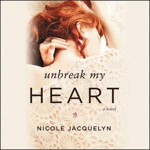 Unbreak My Heart de Nicole Jacquelyn