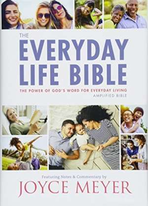 The Everyday Life Bible: The Power of God's Word for Everyday Living de Joyce Meyer