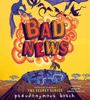 Bad News de Pseudonymous Bosch