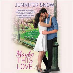 Maybe This Love de Jennifer Snow