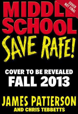 Middle School: Save Rafe! de James Patterson