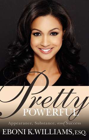 Pretty Powerful de Williams Esq, Eboni K.