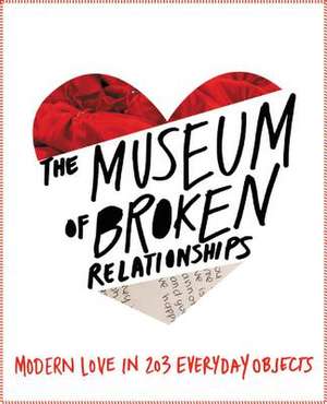 The Museum of Broken Relationships de Olinka Vistica