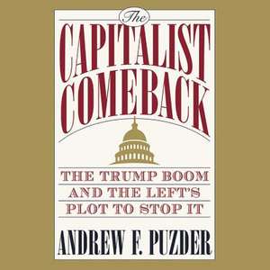 America, the Land of the Self-Made: President Trump and the New Focus on Restoring America's Core Values de Andy Puzder